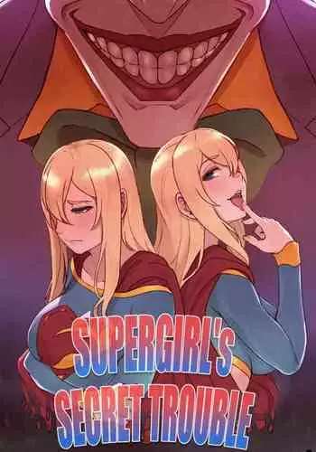 [Mr.takealook] Supergirl's Secret Trouble