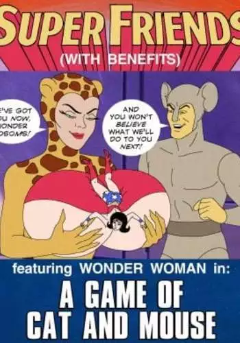[Super Friends with Benefits] A Game of Cat and Mouse