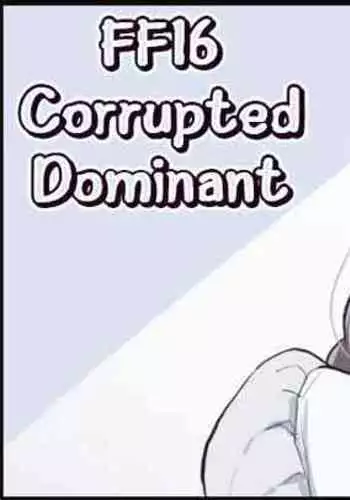 FF16 Ochiru Dominant | FF16 Corrupted Dominant