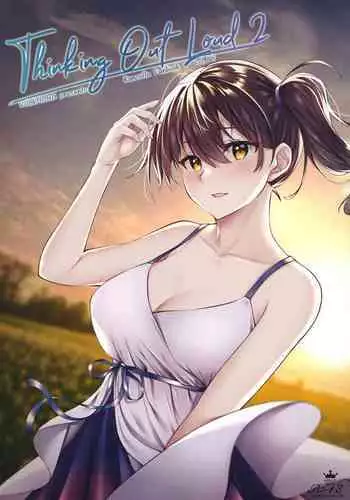 (Kobe Kawasaki Zousen Collection 9) [VALRHONA (Mimamui)] Thinking Out Loud 2 (Kantai Collection -KanColle-)