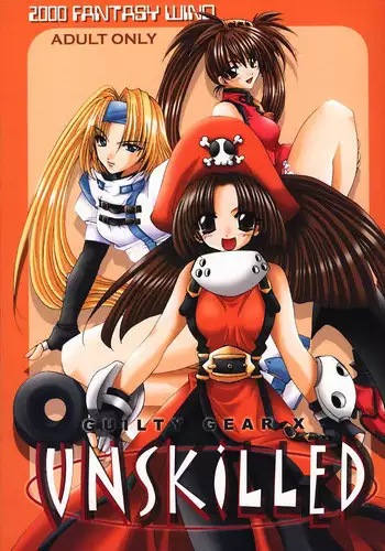 [FANTASY WIND (Shinano Yura)] UNSKILLED (Guilty Gear)