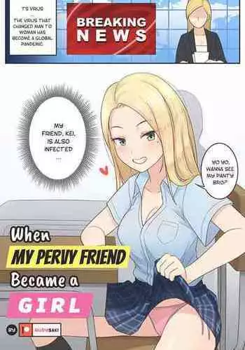 [RudySaki] When My Pervy Friend Became a Girl