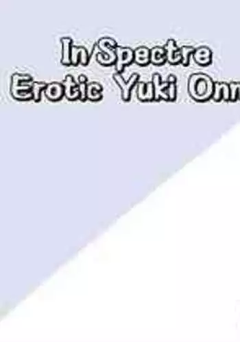 [Sanatuki] Kyokou Ero Yukionna | In/Spectre Erotic Yuki Onna (Kyokou Suiri) [English]